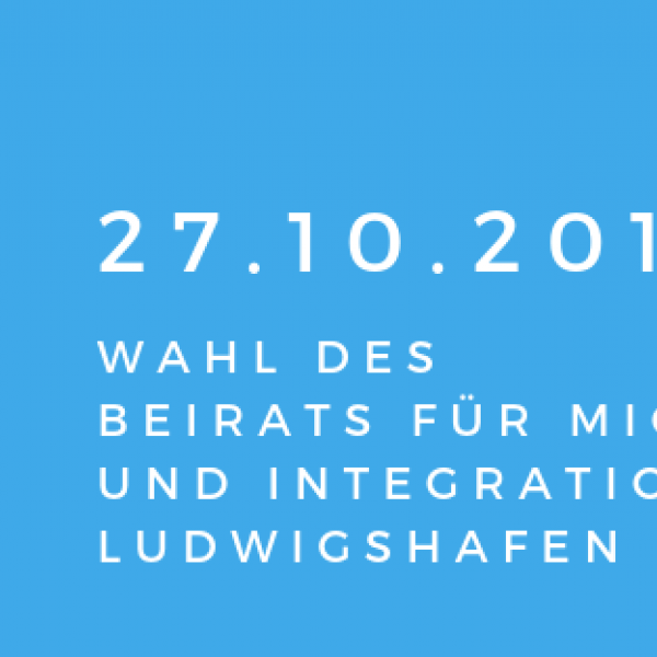 Wahl des Beirats für Migration und Integration Ludwigshafen