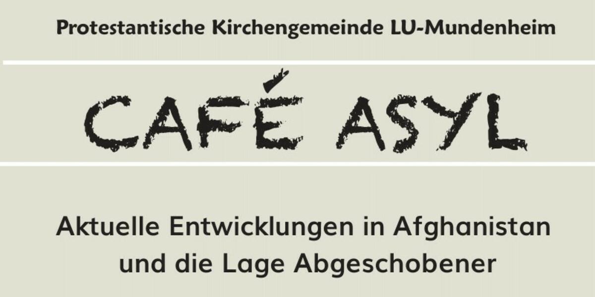 Café Asyl Ludwigshafen Vortrag Afghanistan und die Lage Abgeschobener